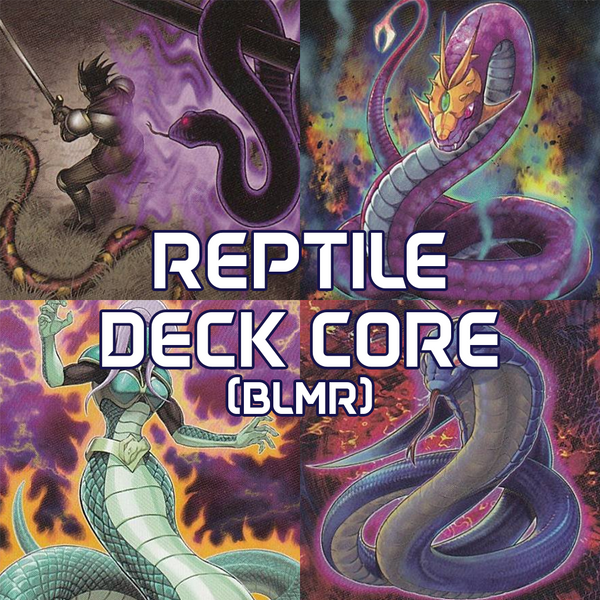 Yugioh Reptile Deck Core BLMR- Battles of Legend Monstrous Revenge