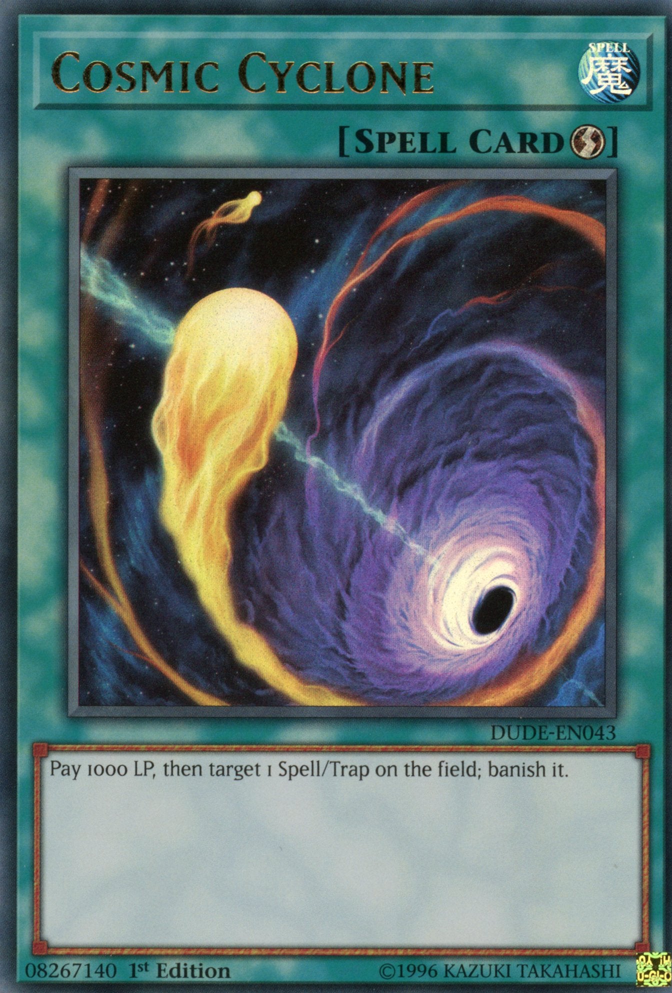 DUDE-EN043 - Cosmic Cyclone - Ultra Rare - Quick-Play Spell Card - 1st DUDE-EN043 - Cosmic Cyclone - Ultra Rare - Quick-Play Spell Card - 1st